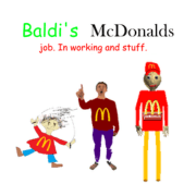 Baldi’s McDonalds Job