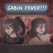 Cabin Fever