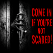 Come in if You're not Scared!