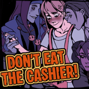 Don’t Eat the Cashier