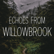 Echoes From Willowbrook