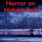 Horror on Holiday Rails