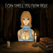 I Can Smell You From Here