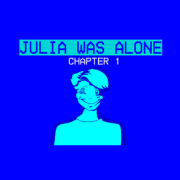 Julia Was Alone (Chaper 1)