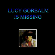 Lucy Gorbalm is Missing