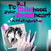 To Put Your Childhood Sweetheart Into A Refrigerator